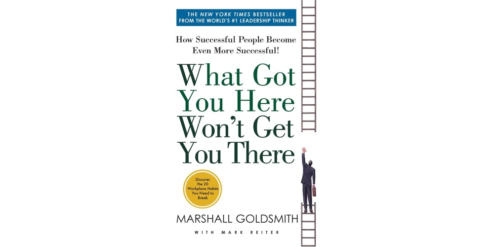 what_got_you_here_wont_get_you_there